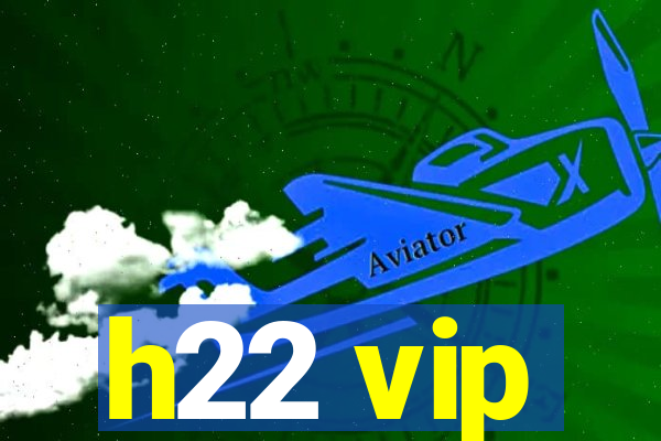 h22 vip